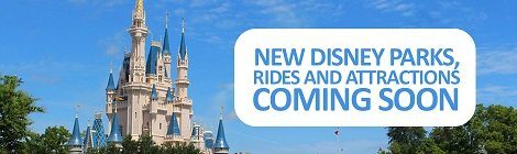 New Disney Parks, Rides and Attractions Coming Soon